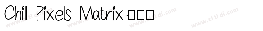 Chill Pixels Matrix字体转换